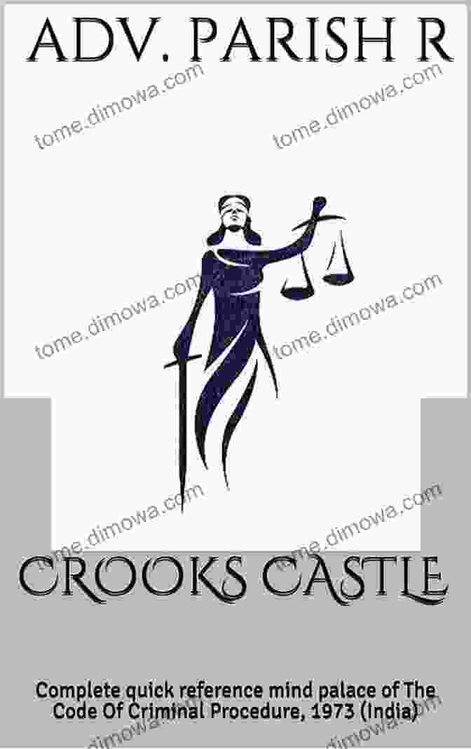 Book Cover Of 'Complete Quick Reference Mind Palace Of The Code Of Criminal Procedure 1973' CROOKS CASTLE: Complete Quick Reference Mind Palace Of The Code Of Criminal Procedure 1973 (India) (Quick Indian Law Mind Palace Handbook 1)