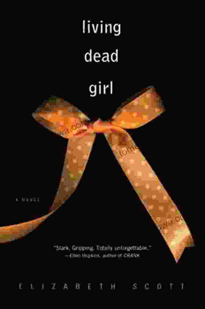 Cover Of The Book 'Living Dead Girl' By Elizabeth Scott Living Dead Girl Elizabeth Scott