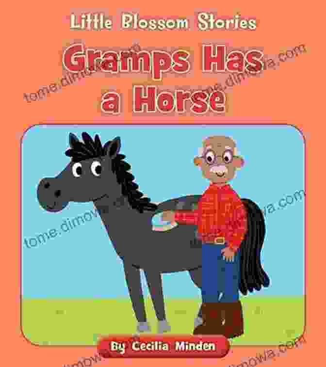 Gramps Has Horse Book Cover Gramps Has A Horse (Little Blossom Stories)