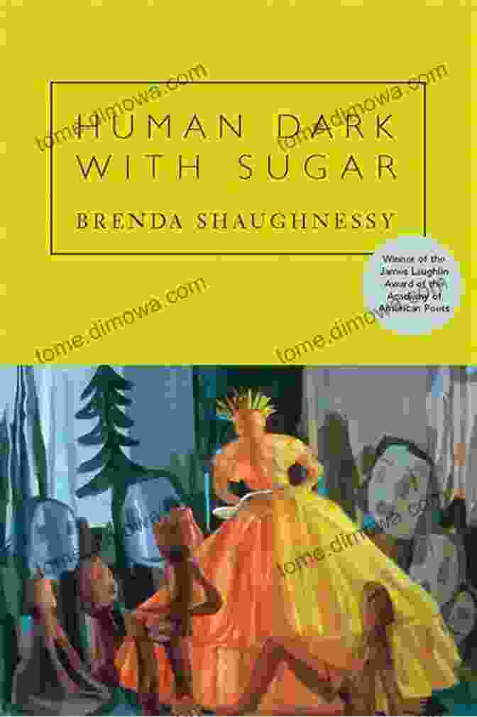 Human Dark With Sugar By Brenda Shaughnessy Human Dark With Sugar Brenda Shaughnessy