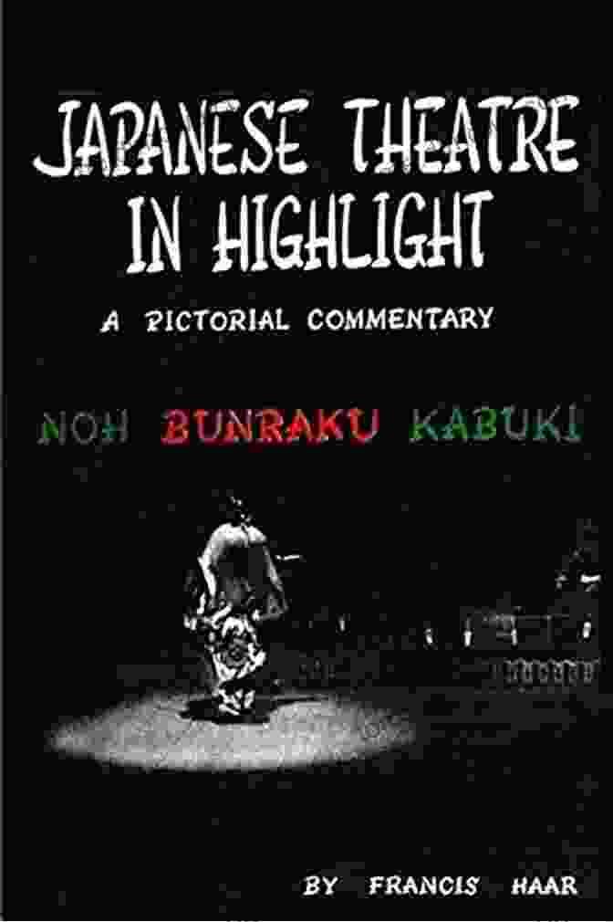 Japanese Theatre In Highlight By Francis Haar Japanese Theatre In Highlight Francis Haar