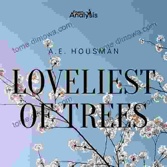 Literary Devices In Housman's Loveliest Of Trees Study Guide For A E Housman S Loveliest Of Trees