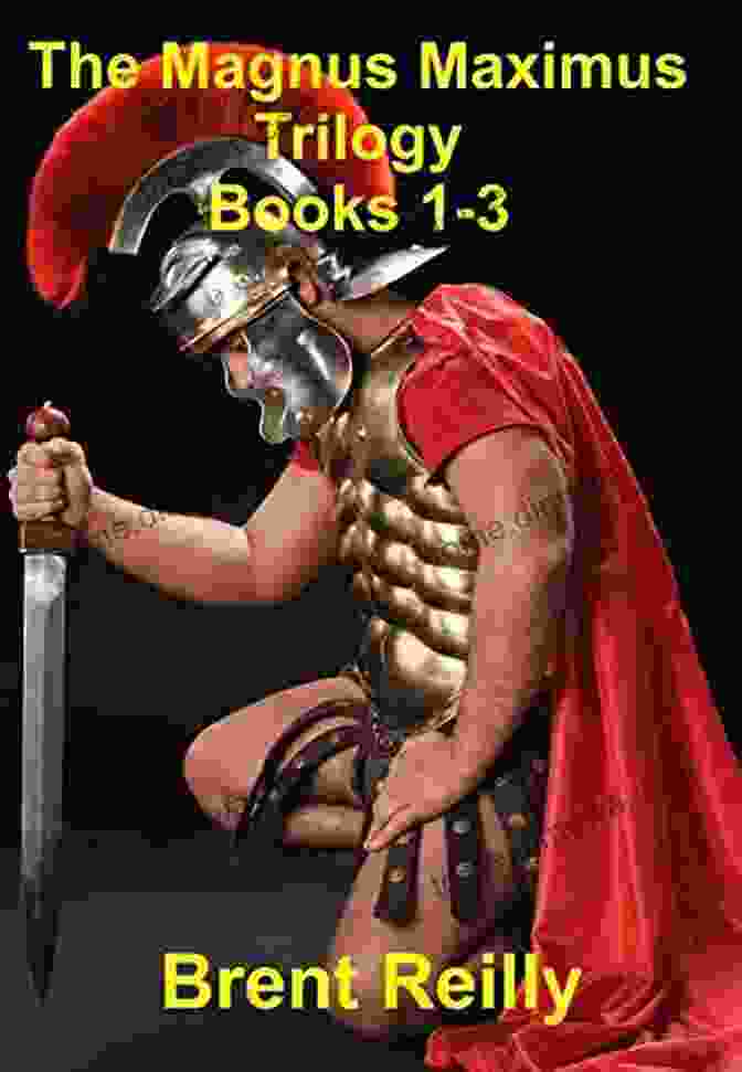 The Magnus Maximus Trilogy, A Journey Through Ancient Rome The Magnus Maximus Trilogy 5: 13 15: Alaric The Goth The Forbidden City And The Great Wall