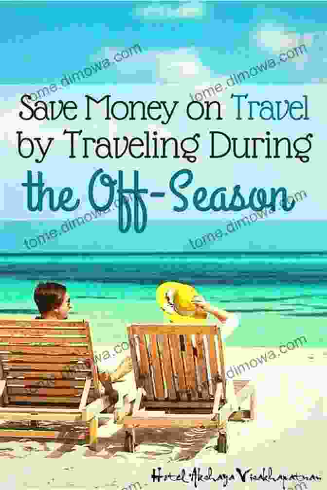 Travel Off Season To Save Money On Flights, Accommodation, And Activities. CHEAP TRAVELS: How To Travel On A Budget Travel Cheap Travel Smart (Save On Your Travels Budget Travel Tips Budget Travel Tips For Solo Couples And Group Travellers)