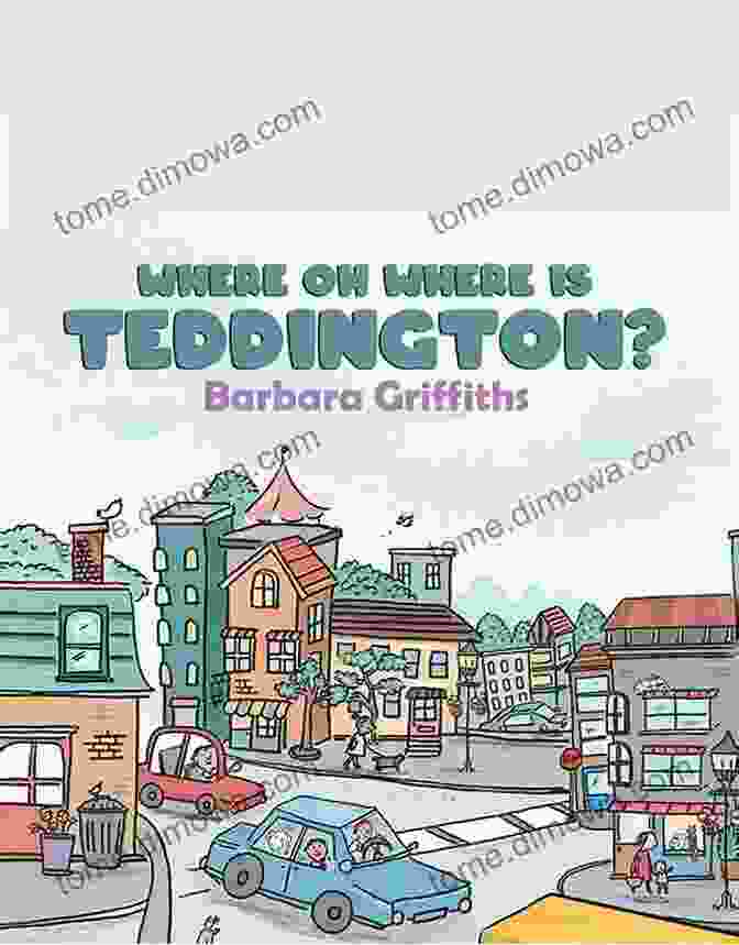 Whimsical Book Cover Of 'Where Oh Where Is Teddington?' Featuring A Group Of Children Embarking On An Adventure Where Oh Where Is Teddington?