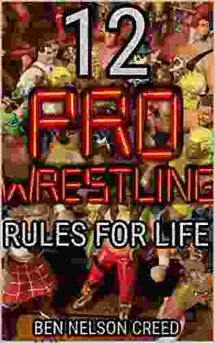 12 Pro Wrestling Rules For Life