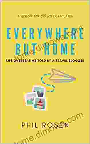 Everywhere But Home: Life Overseas as Told by a Travel Blogger