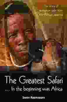 The Greatest Safari: In The Beginning Was Africa: The Story Of Evolution Seen From The Savannah