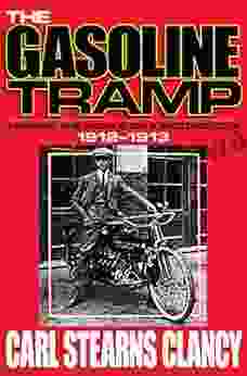 THE GASOLINE TRAMP: AROUND THE WORLD ON A MOTORCYCLE (1912 1913)