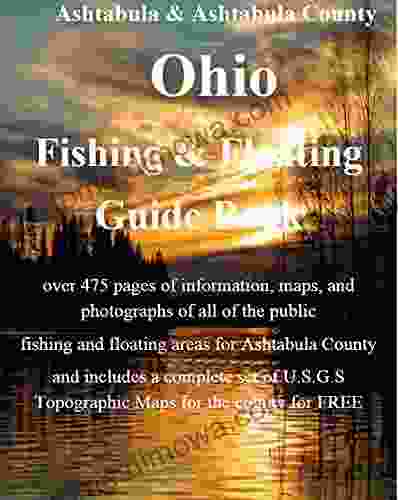 Ashtabula and Ashtabula County Ohio Fishing Floating Guide Book: Complete fishing and floating information for Ashtabula County Ohio (Ohio Fishing Floating Guide 4)