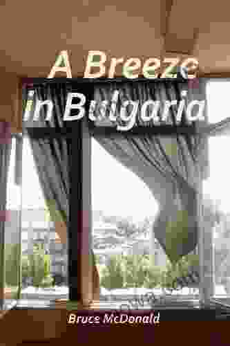 A Breeze In Bulgaria Bruce McDonald