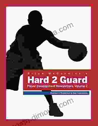 Brian McCormick S Hard2Guard Player Development Newsletters: Volume 2