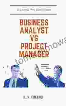 Business Analyst Vs Project Manager: Clearing The Confusion