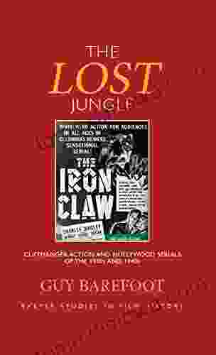 The Lost Jungle: Cliffhanger Action and Hollywood Serials of the 1930s and 1940s (Exeter Studies in Film History)