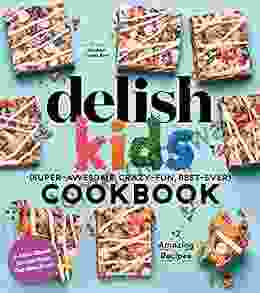 Delish Kids (Super Awesome Crazy Fun Best Ever) Cookbook Free 12 Recipe Sampler