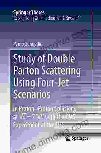 Study Of Double Parton Scattering Using Four Jet Scenarios: In Proton Proton Collisions At Sqrt S = 7 TeV With The CMS Experiment At The LHC (Springer Theses)