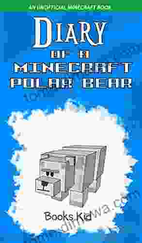 Diary Of A Minecraft Polar Bear: An Unofficial Minecraft