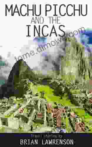 Machu Picchu And The Incas (South American 1)