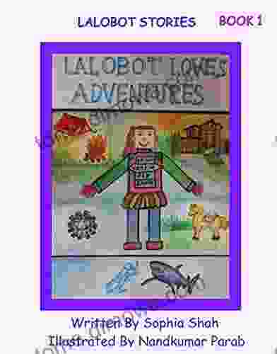 Lalobot Loves Adventures (Lalobot Stories 1)