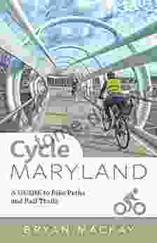 Cycle Maryland: A Guide To Bike Paths And Rail Trails