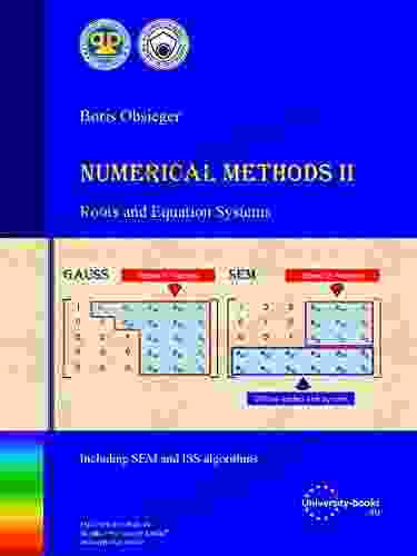 Numerical Methods II: Roots And Equation Systems