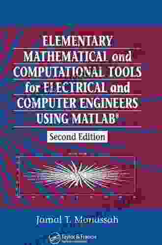 Elementary Mathematical And Computational Tools For Electrical And Computer Engineers Using MATLAB