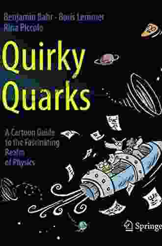 Quirky Quarks: A Cartoon Guide to the Fascinating Realm of Physics