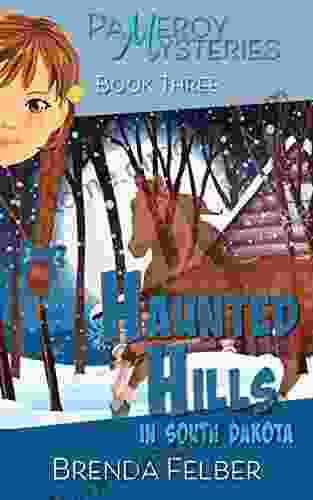 Haunted Hills: A Pameroy Mystery In South Dakota (Pameroy Mystery 3)