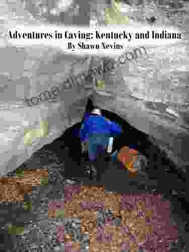 Adventures In Caving: Kentucky And Indiana