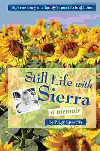 Still Life With Sierra: A Family S Quest To Find Home