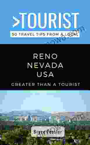 Greater Than A Tourist Reno Nevada USA: 50 Travel Tips From A Local (Greater Than A Tourist Nevada)