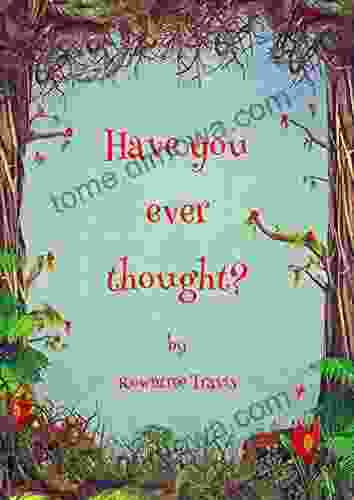 Have You Ever Thought? Rowntree Travis