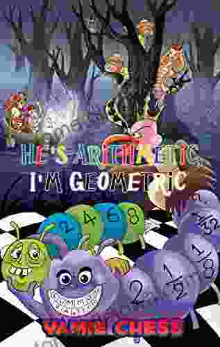 He S Arithmetic I M Geometric (Yamie Chess Math Comics 4)