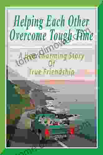 Helping Each Other Overcome Tough Time: A Heartwarming Story Of True Friendship