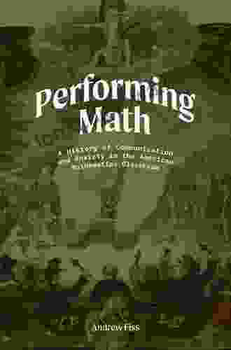 Performing Math: A History Of Communication And Anxiety In The American Mathematics Classroom