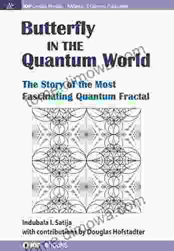 The Butterfly In The Quantum World: The Story Of The Most Fascinating Quantum Fractal (IOP Concise Physics)