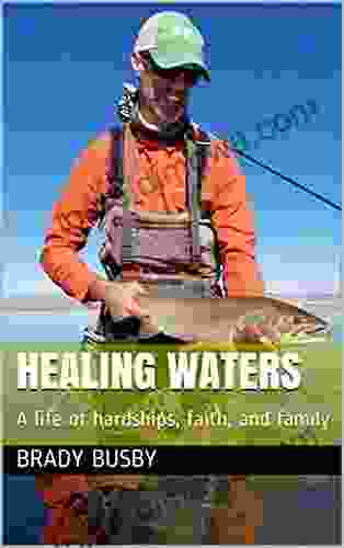 Healing Waters: A Life Of Hardships Faith And Family