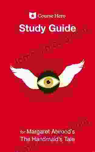 Study Guide for Margaret Atwood s The Handmaid s Tale (Course Hero Study Guides)