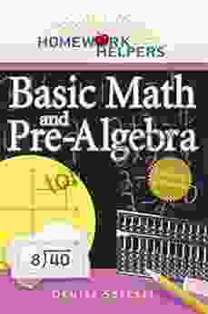 Homework Helpers: Basic Math And Pre Algebra Revised Edition