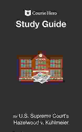 Study Guide For U S Supreme Court S Hazelwood V Kuhlmeier (Course Hero Study Guides)