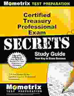 Certified Treasury Professional Exam Secrets Study Guide: CTP Test Review For The Certified Treasury Professional Examination