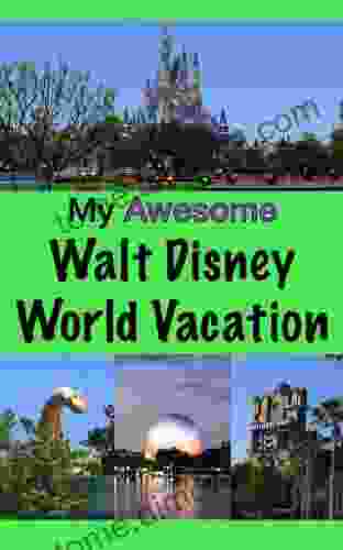 My Awesome Walt Disney World Vacation