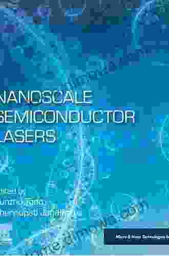 Nanoscale Semiconductor Lasers (Micro And Nano Technologies)