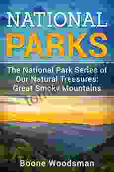 National Parks The National Park Of Our Natural Treasures: Great Smoky Mountains