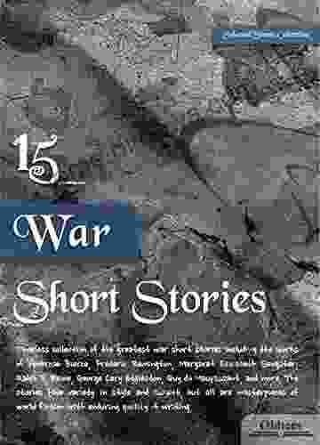 15 War Short Stories SELECTED SHORTS COLLECTION