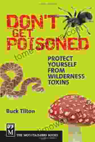 Don T Get Poisoned: Protect Yourself From Wilderness Toxins