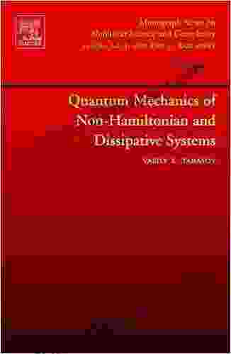 Quantum Mechanics of Non Hamiltonian and Dissipative Systems (ISSN 7)