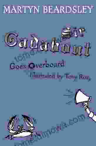 Sir Gadabout Goes Overboard Martyn Beardsley