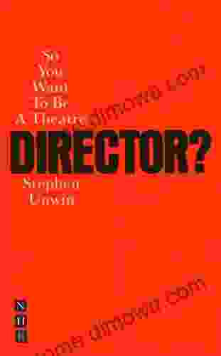 So You Want To Be A Theatre Director?