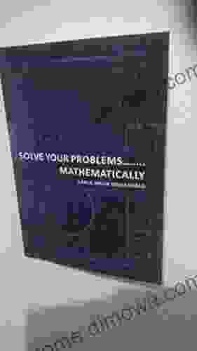 Solve Your Problems Mathematically Brian Graves